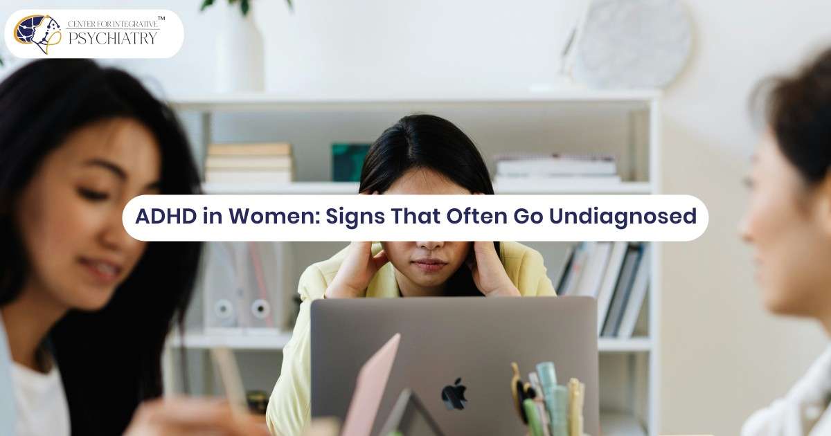 ADHD in Women: Signs That Often Go Undiagnosed