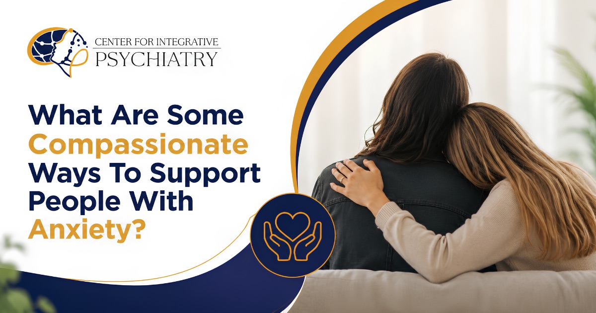 Person compassionately supporting a loved one living with anxiety