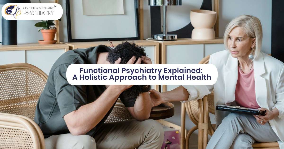 Functional Psychiatry Explained: A Holistic Approach to Mental Health