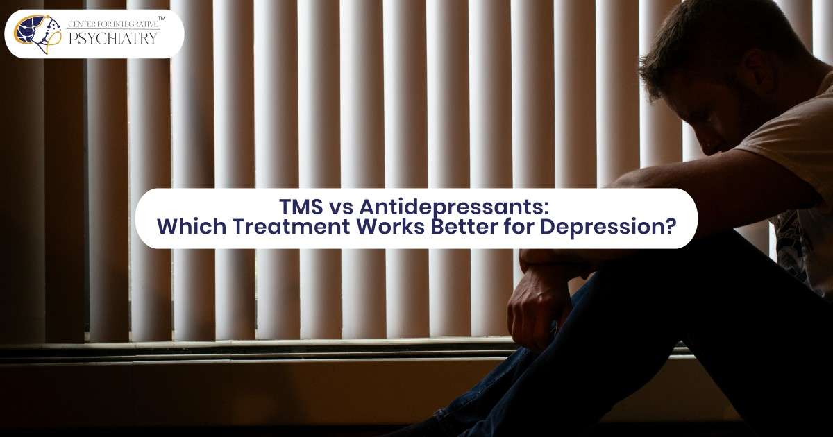 TMS vs Antidepressants: Which Treatment Works Better for Depression?
